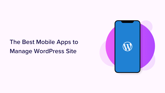 19 Meilleures applications mobiles pour gérer votre site WordPress