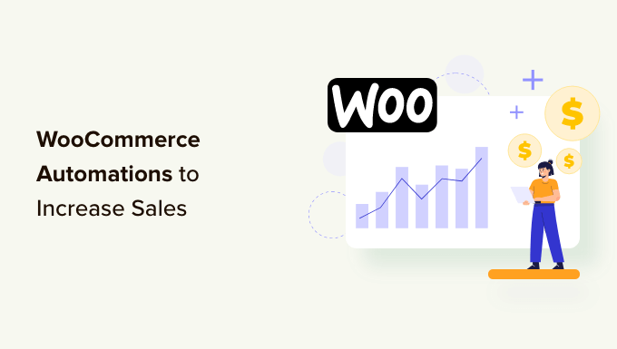 15 Meilleures Automatisations De WooCommerce Pour Augmenter Les Ventes