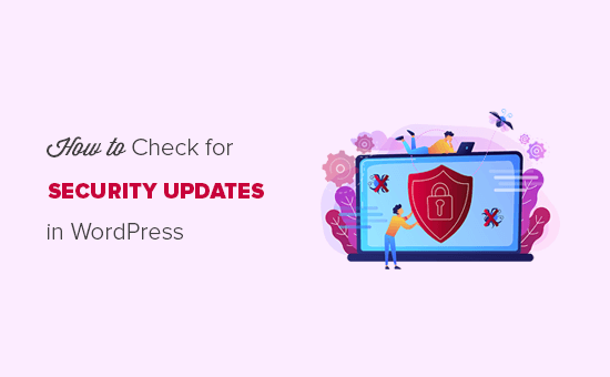 Come Controllare Gli Aggiornamenti Di Sicurezza Di Wordpress Guida Per