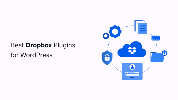 I 6 Migliori Plugin Dropbox Per WordPress Scelti Dagli Esperti