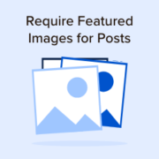 How to require featured images for posts in WordPress