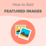 How to Add Featured Images or Post Thumbnails in WordPress