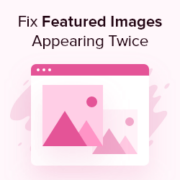 How to Fix Featured Images Appearing Twice in WordPress Posts