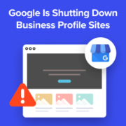 Google Is Shutting Down Business Profile Sites: 5 Things to Do