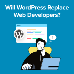 Will WordPress replace web developers?