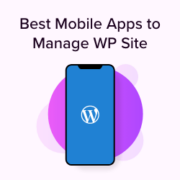 Best Mobile Apps to Manage Your WordPress Site