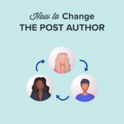 How to Change the Author of a Post in WordPress