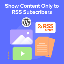 How to Show Content Only to RSS Subscribers in WordPress