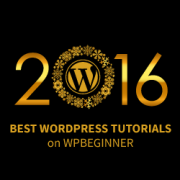 Best of Best WordPress Tutorials of 2016 on WPBeginner