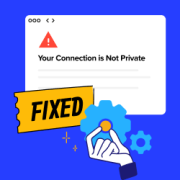 How to Fix Your Connection is Not Private Error (Site Owners Guide)