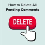 How to Delete All Pending Comments in WordPress