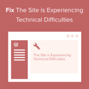 How to Fix 'The Site Is Experiencing Technical Difficulties' in WordPress