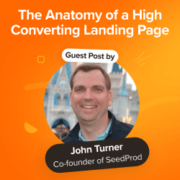 The Anatomy of a High Converting Landing Page