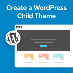 How to Create a WordPress Child Theme