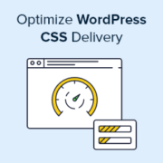 How to Easily Optimize CSS Delivery in WordPress