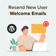 How to Resend Welcome Emails to New Users in WordPress