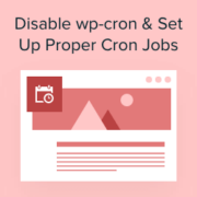 How to Disable wp-cron in WordPress and Set Up Proper Cron Jobs