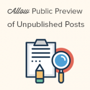 How to Allow Public Post Preview of Unpublished Posts in WordPress