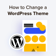 How to Properly Change a WordPress Theme (Ultimate Guide)