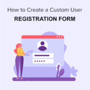 How to Create a Custom User Registration Form