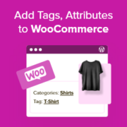 How to Add Product Tags, Attributes, and Categories to WooCommerce