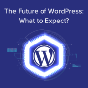 The Future of WordPress: What to Expect