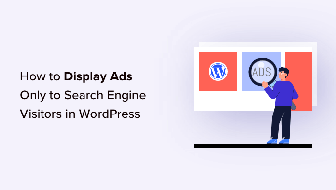 How to display ads only to search engine visitors in WordPress