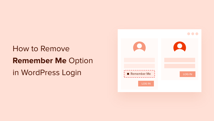 How to Remove the Remember Me Option from Your WordPress Login (2 Ways)