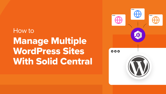 How to Manage Multiple WordPress Sites With Solid Central