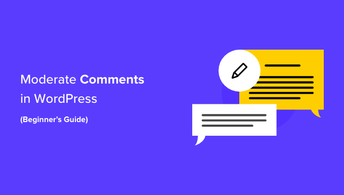 https://www.wpbeginner.com/wp-content/uploads/2014/10/beginners-guide-on-how-to-moderate-comments-in-wordpress-og.png