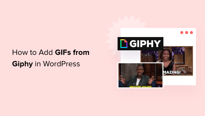 How to Add GIFs from Giphy in WordPress (with Visual Composer)