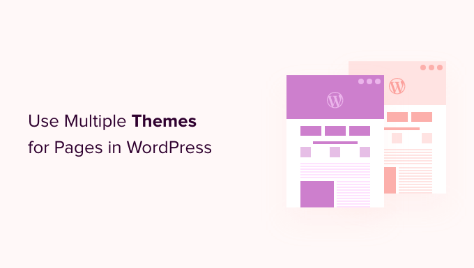 How to Use Multiple Themes for Pages in WordPress