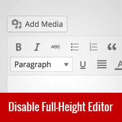 How to Disable the Full Height Post Editor in WordPress