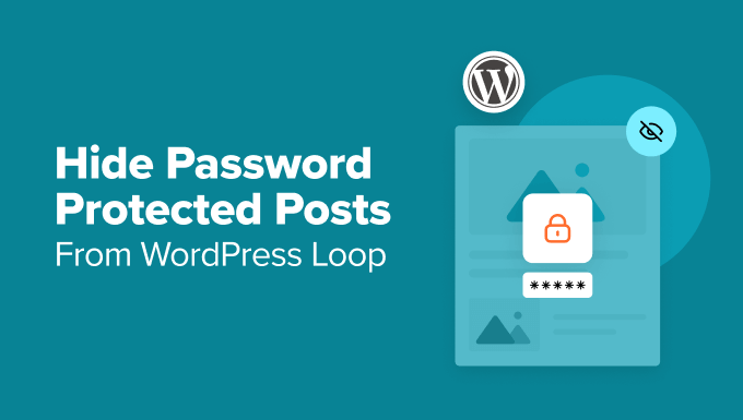 How to Hide Password Protected Posts From WordPress Loop