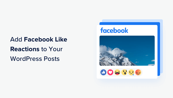 أضف ردود فعل الإعجاب على Facebook إلى منشورات WordPress الخاصة بك