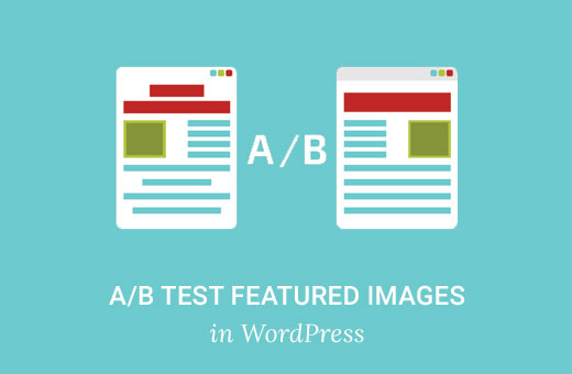 How to A/B Test Featured Images in WordPress