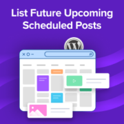 How to List Future Upcoming Scheduled Posts in WordPress