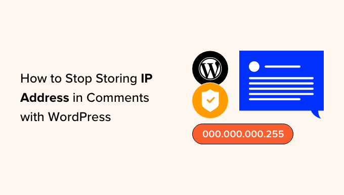 如何停止在 WordPress 评论中存储 IP 地址