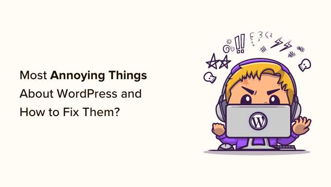 WordPress 最烦人的事情以及如何解决它们