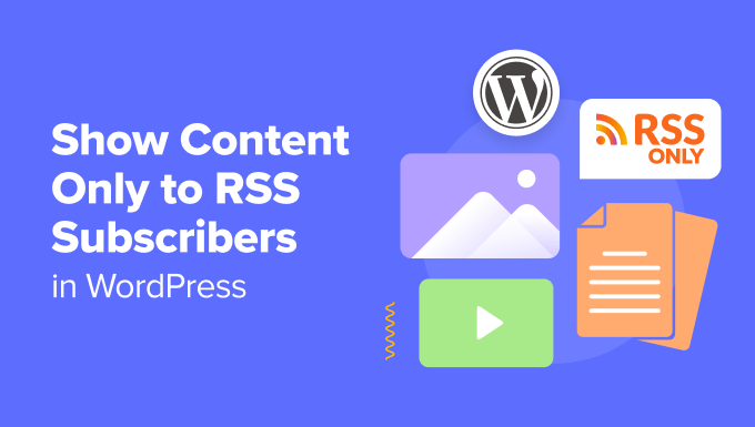 How to Show Content Only to RSS Subscribers in WordPress