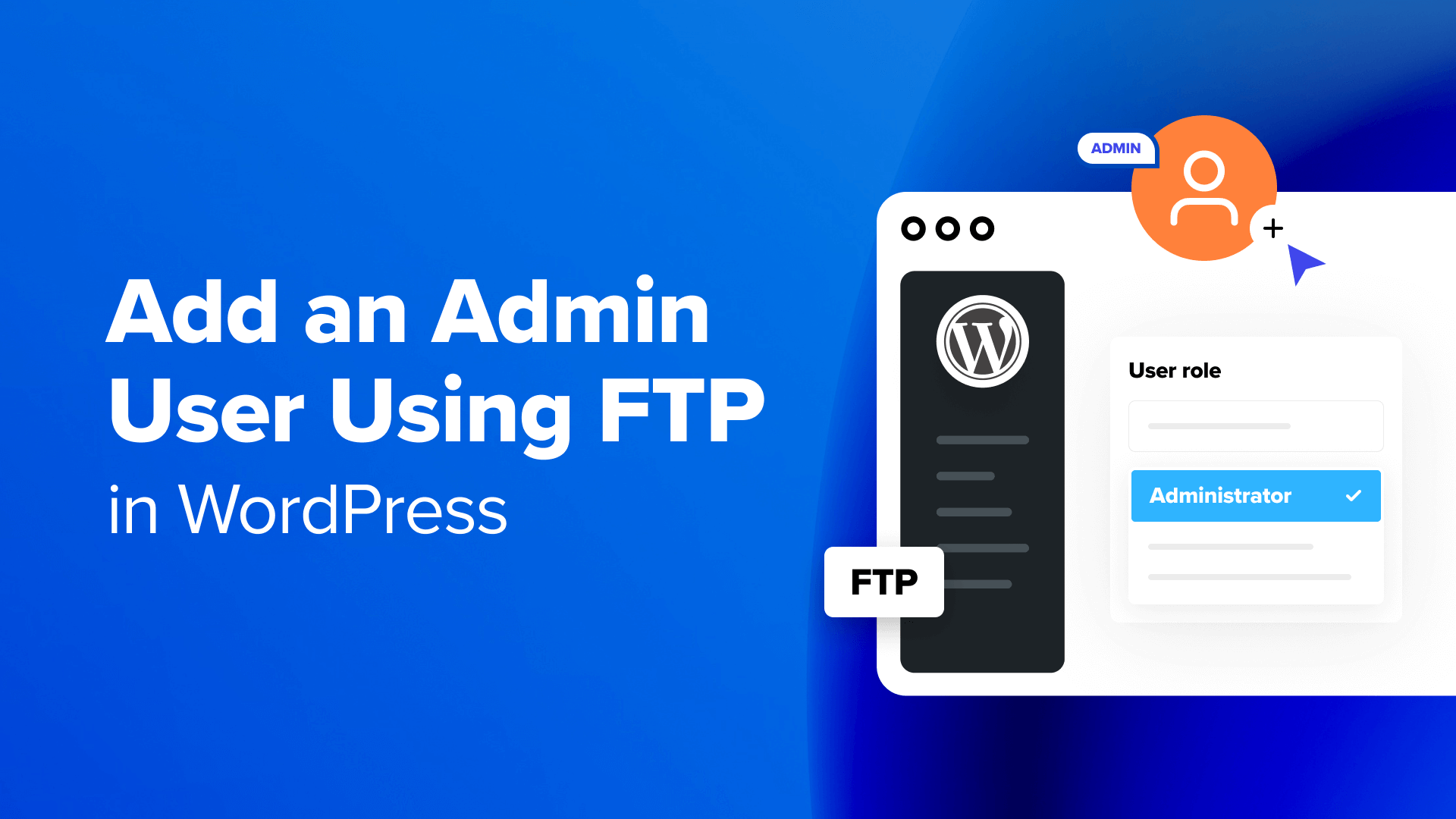 كيفية إضافة مستخدم إداري في WordPress باستخدام FTP (برنامج تعليمي سهل)