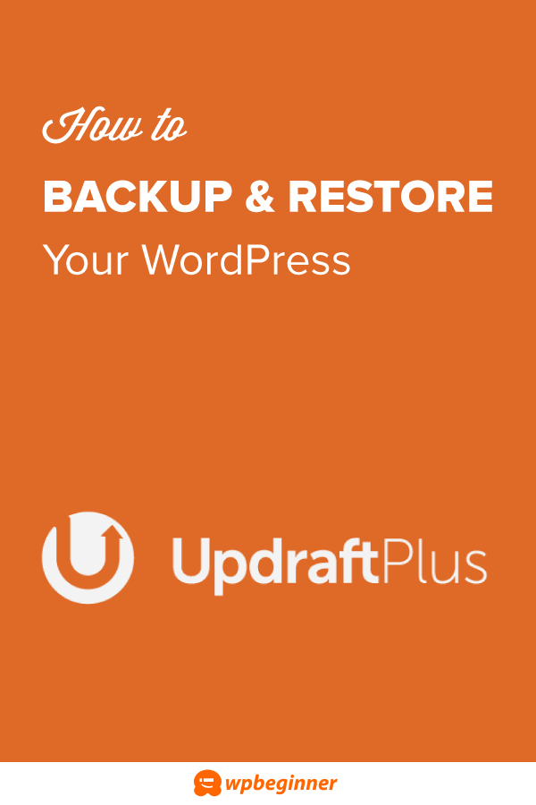 How to Backup & Restore WordPress Sites with UpdraftPlus