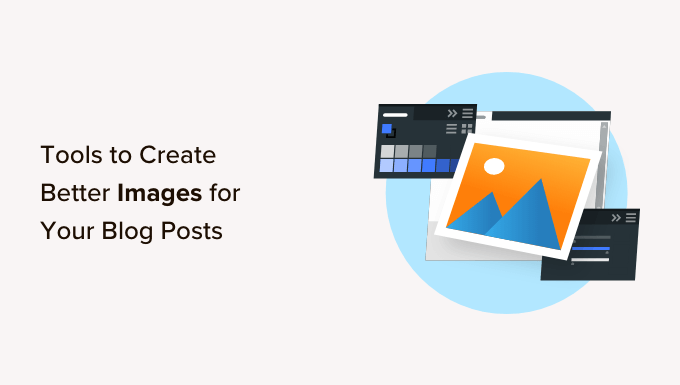 Tools to create better images for your blog posts