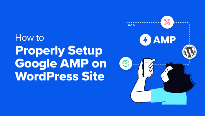 How to Properly Setup Google AMP on Your WordPress Site