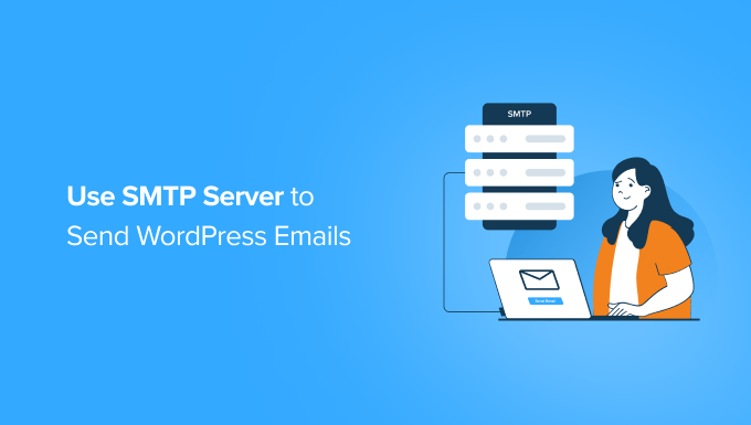 How to Use SMTP Server to Send WordPress Emails – مرجع علم و فناوری