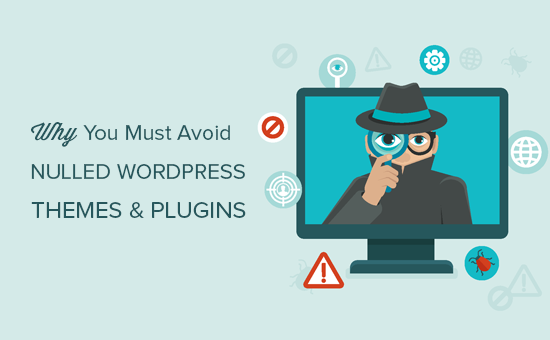 Download Why You Must Avoid Nulled Wordpress Plugins Themes 9 Reasons