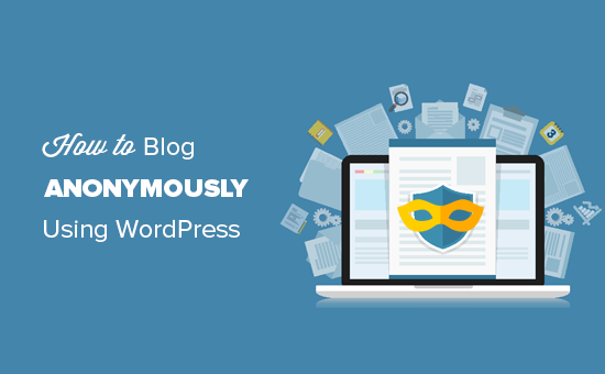 Como blogar anonimamente usando WordPress