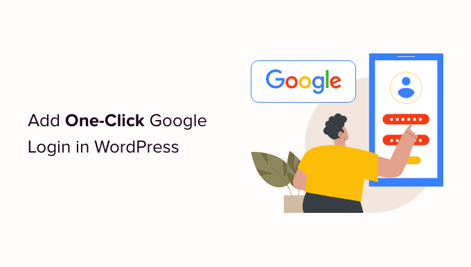 How to Add One-Click Login With Google in WordPress