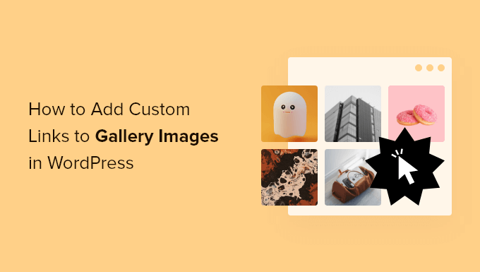  How To Add Custom Links To Gallery Images In WordPress 