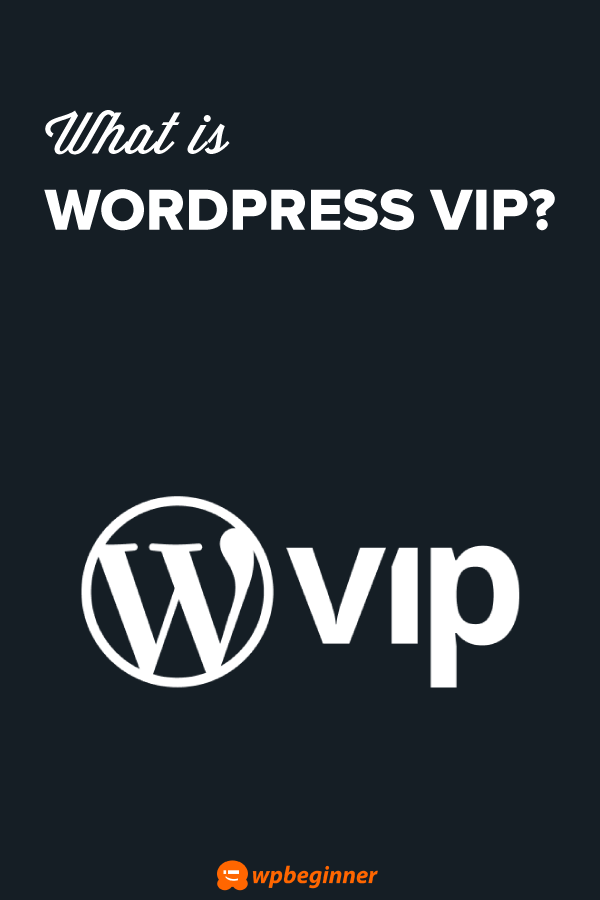 what-is-wordpress-vip-what-are-the-benefits-and-3-alternatives